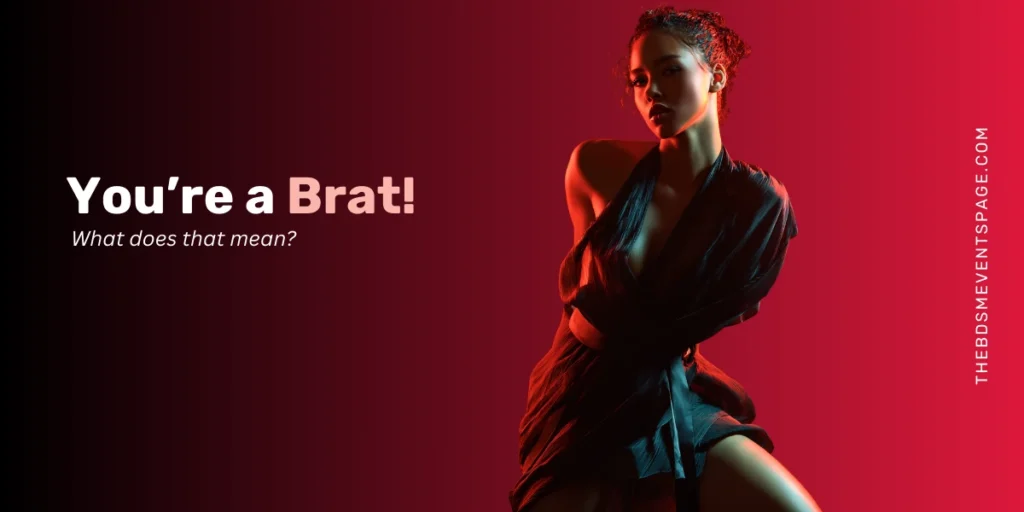 You’re a Brat - What That Really Means brat bdsm explained